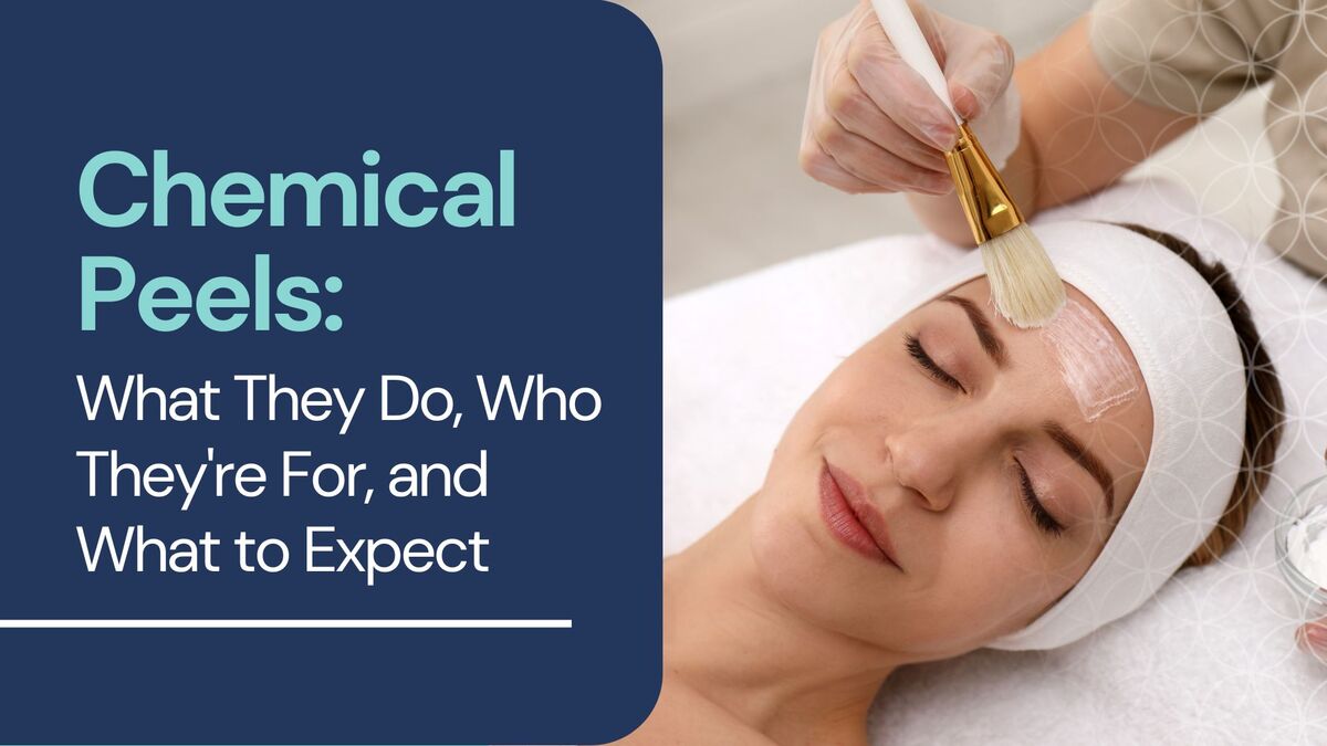 Chemical Peels What They Do, Who They're For, and What to Expect